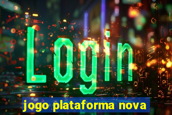 jogo plataforma nova